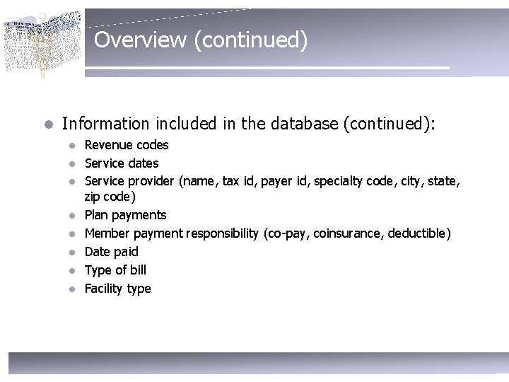 Overview (continued) l Information included in the database (continued): l l l l Revenue