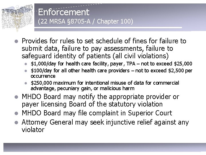Enforcement (22 MRSA § 8705 -A / Chapter 100) l Provides for rules to