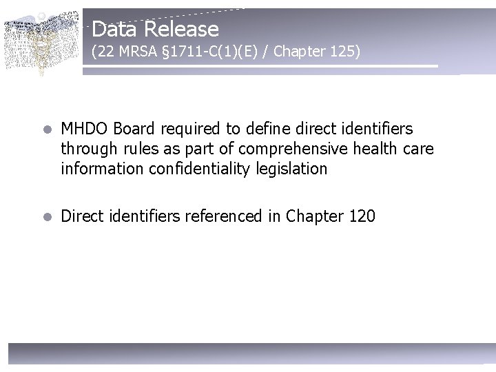 Data Release (22 MRSA § 1711 -C(1)(E) / Chapter 125) l MHDO Board required
