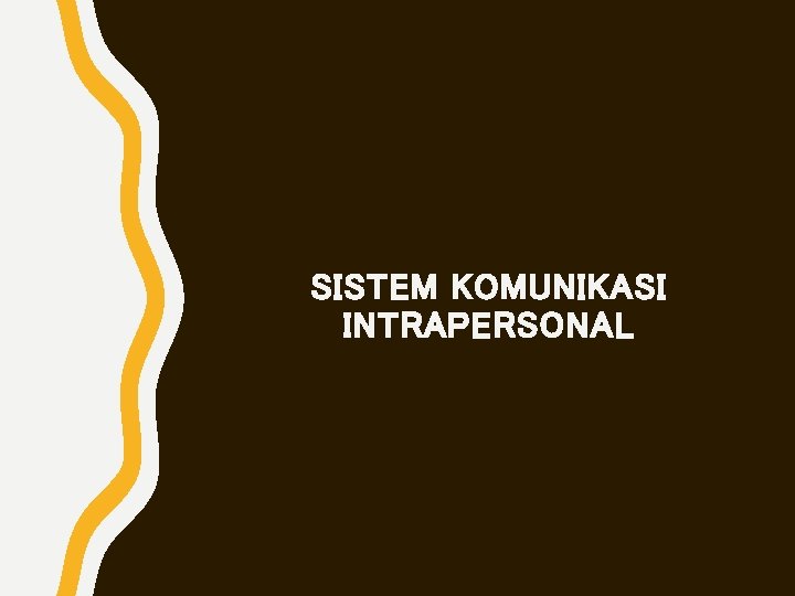 SISTEM KOMUNIKASI INTRAPERSONAL 
