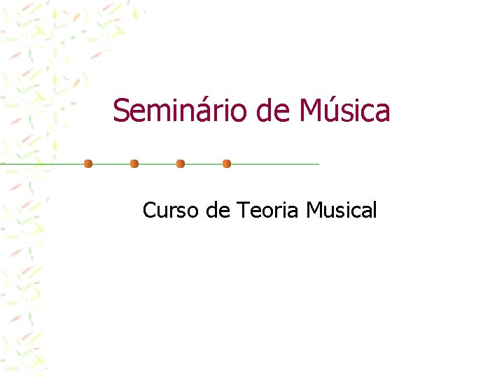 Seminário de Música Curso de Teoria Musical 