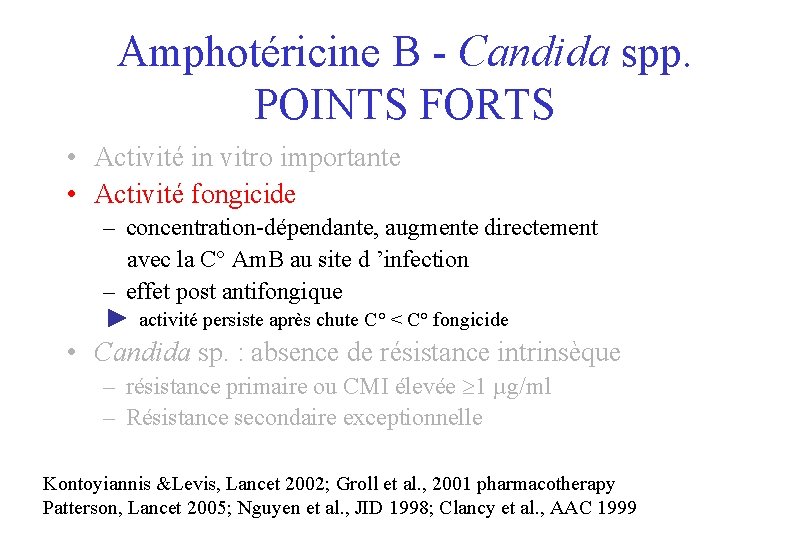 Amphotéricine B - Candida spp. POINTS FORTS • Activité in vitro importante • Activité