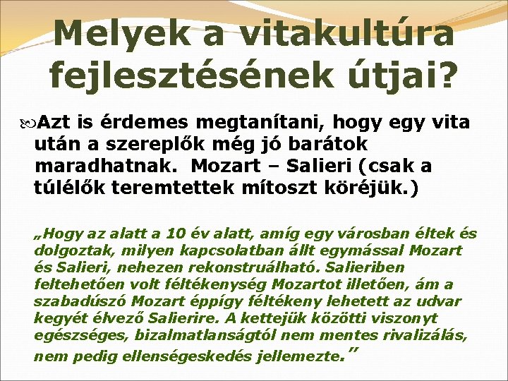 Melyek a vitakultúra fejlesztésének útjai? Azt is érdemes megtanítani, hogy egy vita után a