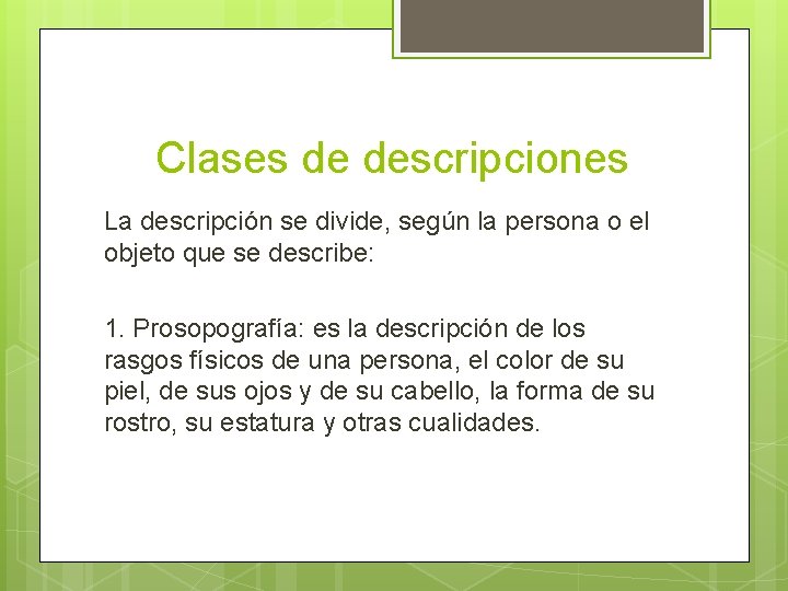 Clases de descripciones La descripción se divide, según la persona o el objeto que