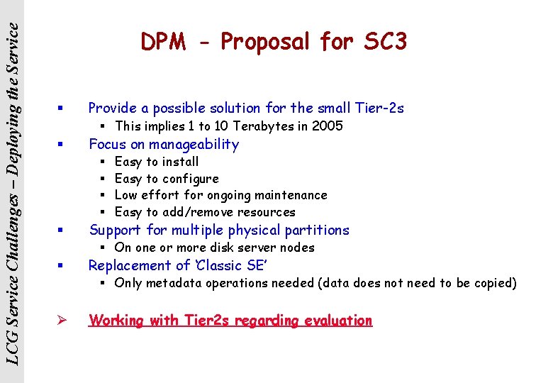 LCG Service Challenges – Deploying the Service DPM - Proposal for SC 3 §
