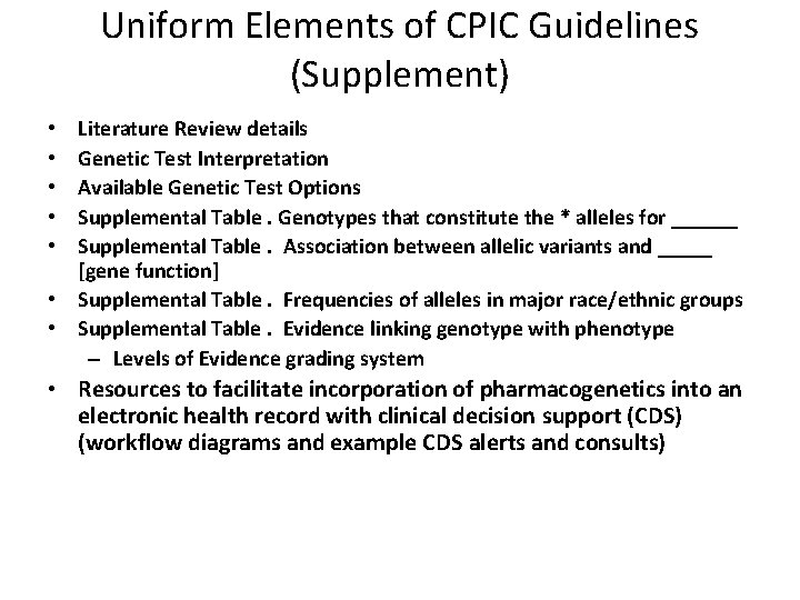 Uniform Elements of CPIC Guidelines (Supplement) Literature Review details Genetic Test Interpretation Available Genetic