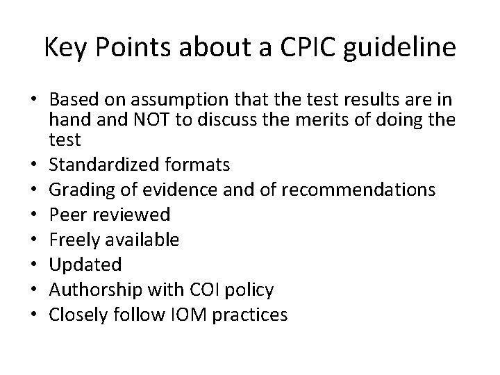 Key Points about a CPIC guideline • Based on assumption that the test results
