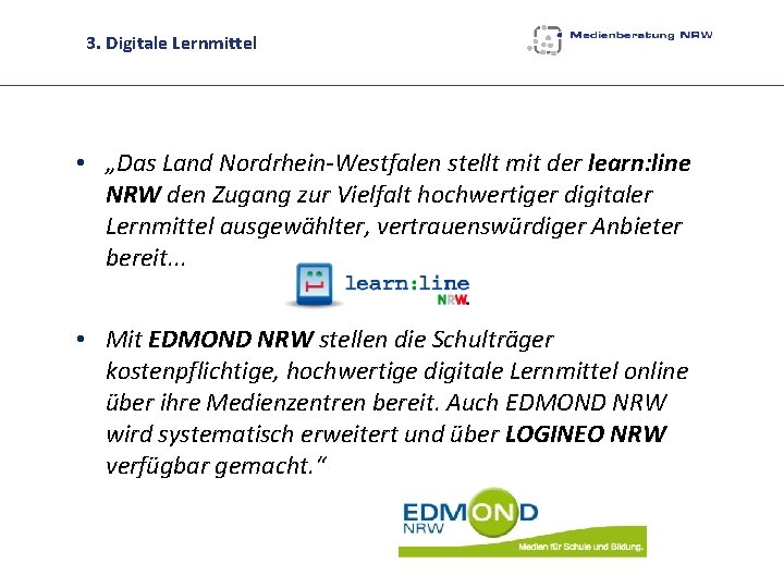 3. Digitale Lernmittel • „Das Land Nordrhein-Westfalen stellt mit der learn: line NRW den