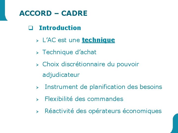 ACCORD – CADRE q Introduction Ø L’AC est une technique Ø Technique d’achat Ø