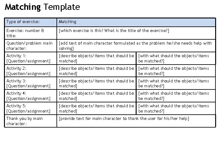 Matching Template Type of exercise: Matching Exercise: number & title: [which exercise is this?