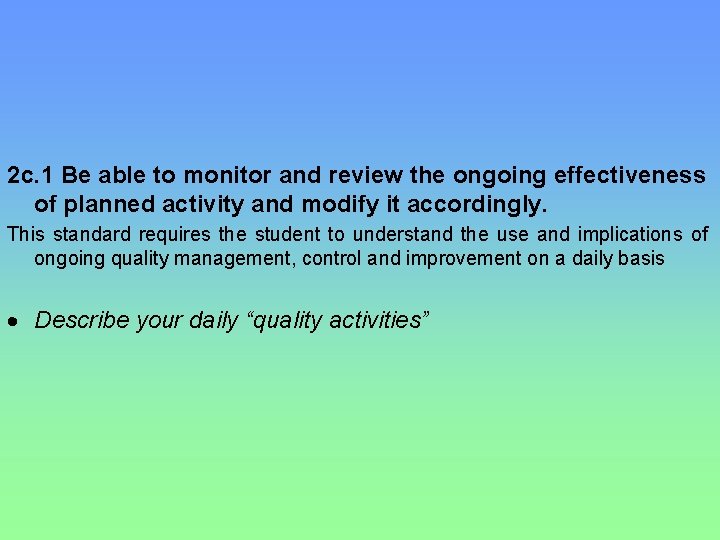 2 c. 1 Be able to monitor and review the ongoing effectiveness of planned