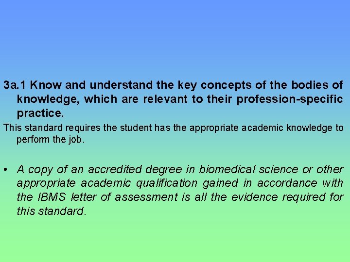 3 a. 1 Know and understand the key concepts of the bodies of knowledge,