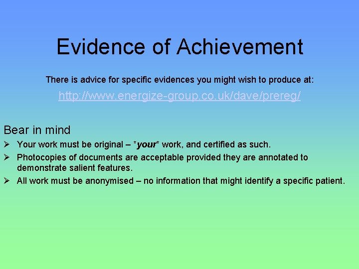 Evidence of Achievement There is advice for specific evidences you might wish to produce