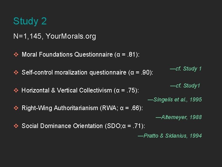 Study 2 N=1, 145, Your. Morals. org v Moral Foundations Questionnaire (α =. 81):