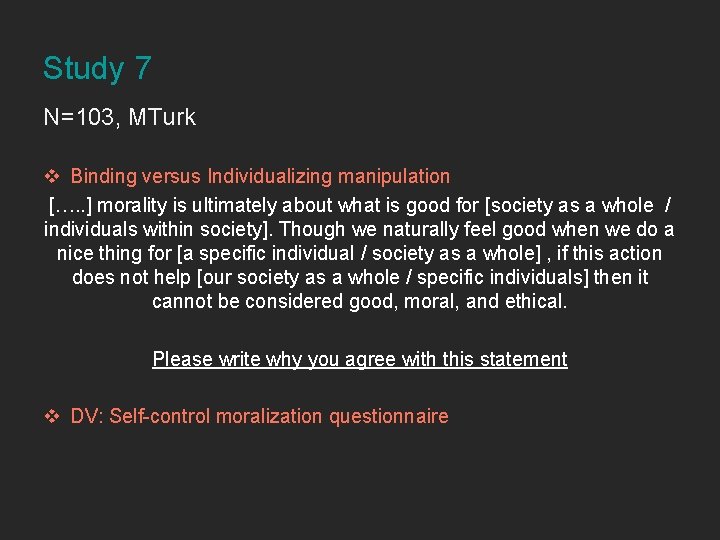 Study 7 N=103, MTurk v Binding versus Individualizing manipulation […. . ] morality is