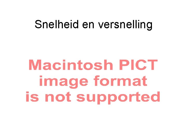 Snelheid en versnelling 