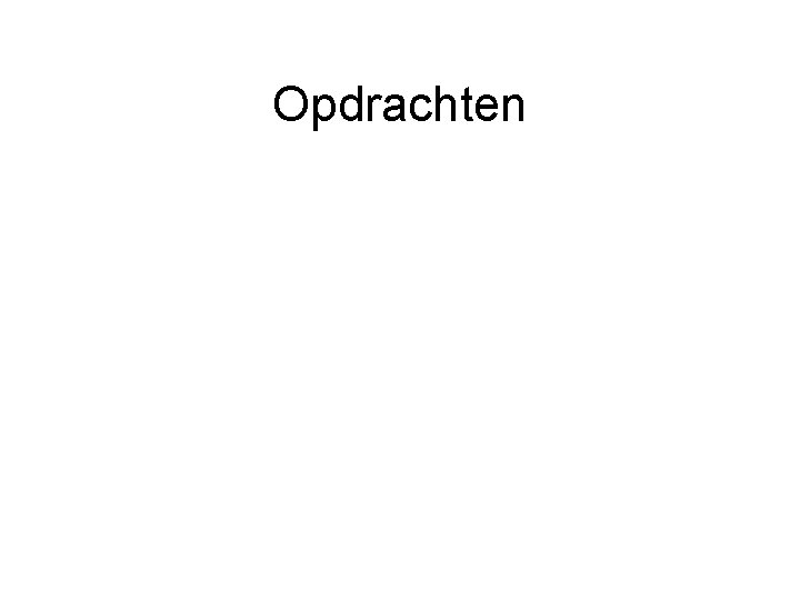 Opdrachten 