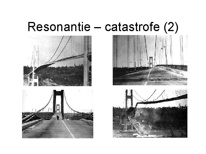 Resonantie – catastrofe (2) 