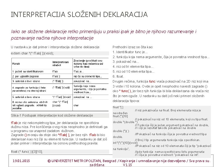 INTERPRETACIJA SLOŽENIH DEKLARACIJA Iako se složene deklaracije retko primenljuju u praksi ipak je bitno