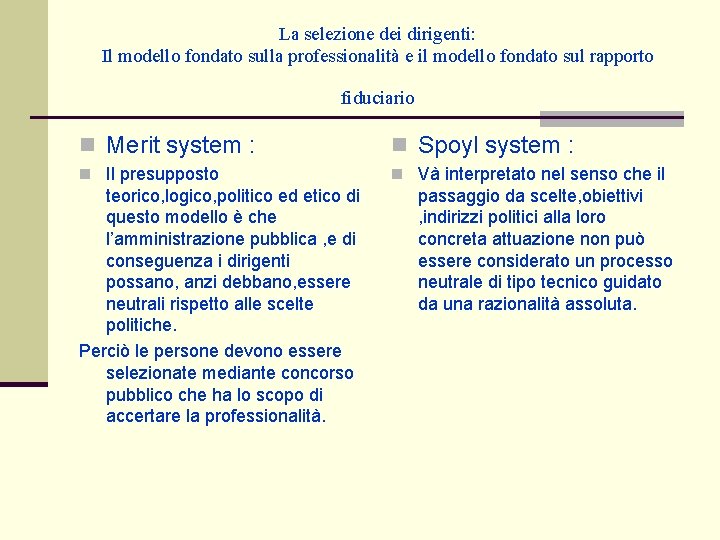 La selezione dei dirigenti: Il modello fondato sulla professionalità e il modello fondato sul La selezione dei dirigenti: Il modello fondato sulla professionalità e il modello fondato sul
