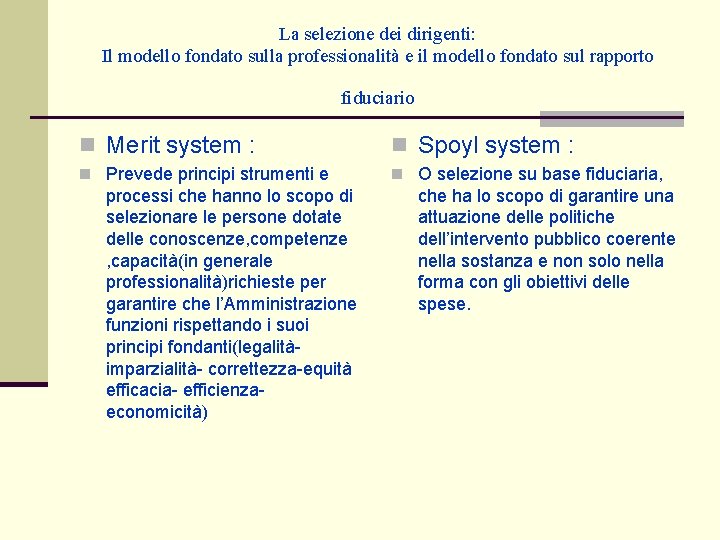 La selezione dei dirigenti: Il modello fondato sulla professionalità e il modello fondato sul La selezione dei dirigenti: Il modello fondato sulla professionalità e il modello fondato sul