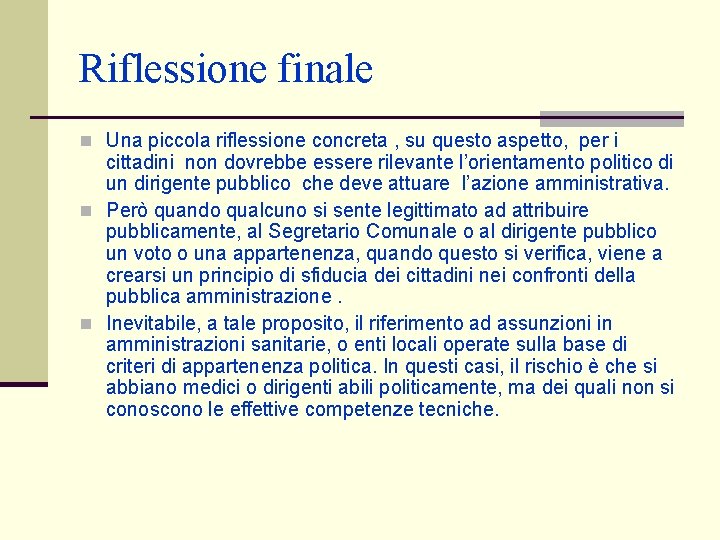 Riflessione finale n Una piccola riflessione concreta , su questo aspetto, per i cittadini Riflessione finale n Una piccola riflessione concreta , su questo aspetto, per i cittadini
