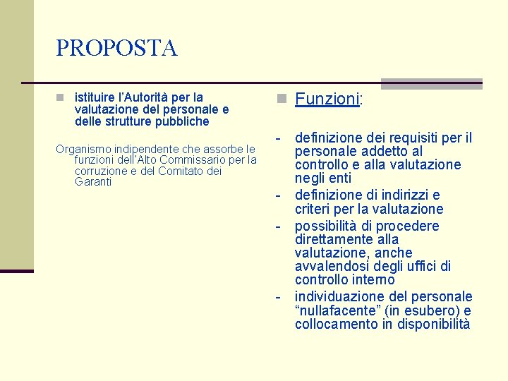 PROPOSTA n istituire l’Autorità per la valutazione del personale e delle strutture pubbliche Organismo PROPOSTA n istituire l’Autorità per la valutazione del personale e delle strutture pubbliche Organismo