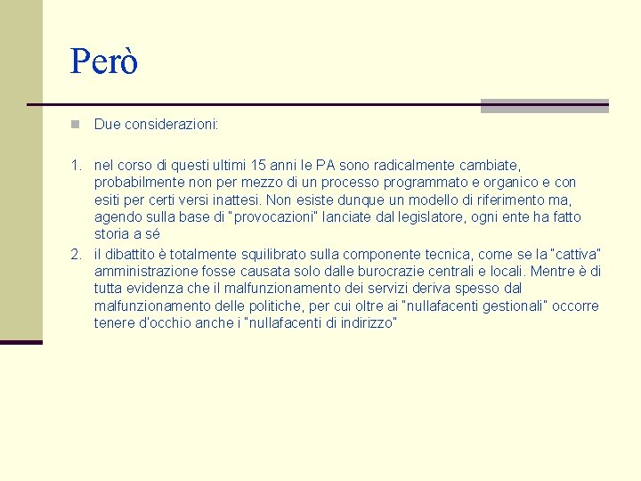 Però n Due considerazioni: 1. nel corso di questi ultimi 15 anni le PA Però n Due considerazioni: 1. nel corso di questi ultimi 15 anni le PA
