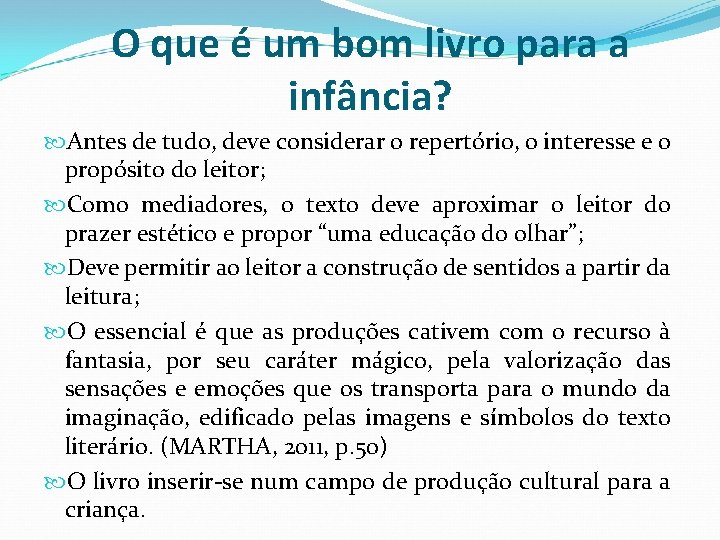 O que é um bom livro para a infância? Antes de tudo, deve considerar