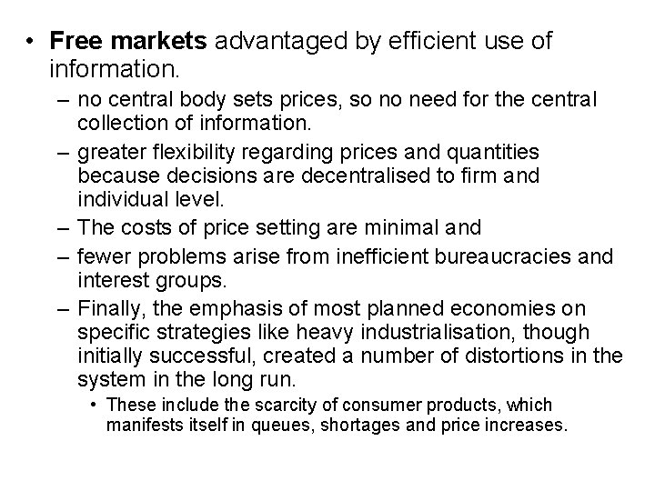 • Free markets advantaged by efficient use of information. – no central body