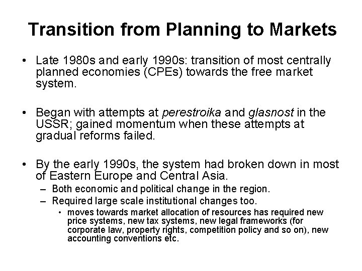 Transition from Planning to Markets • Late 1980 s and early 1990 s: transition