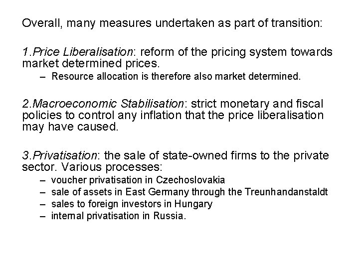 Overall, many measures undertaken as part of transition: 1. Price Liberalisation: reform of the