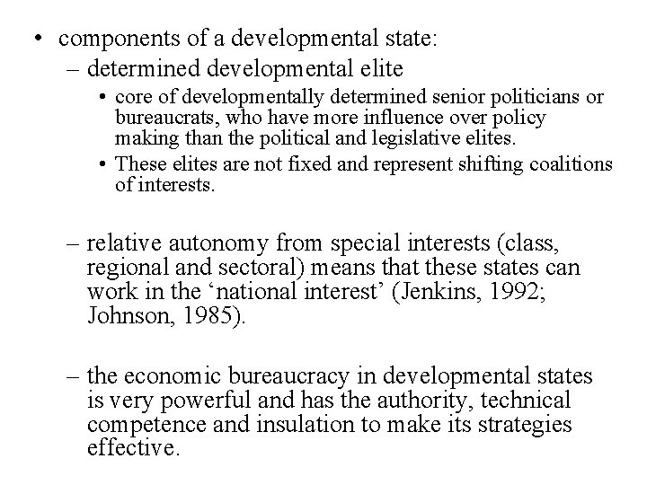 • components of a developmental state: – determined developmental elite • core of
