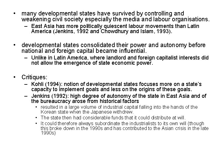  • many developmental states have survived by controlling and weakening civil society especially