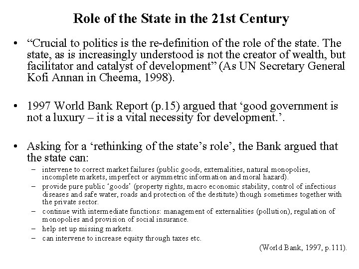 Role of the State in the 21 st Century • “Crucial to politics is