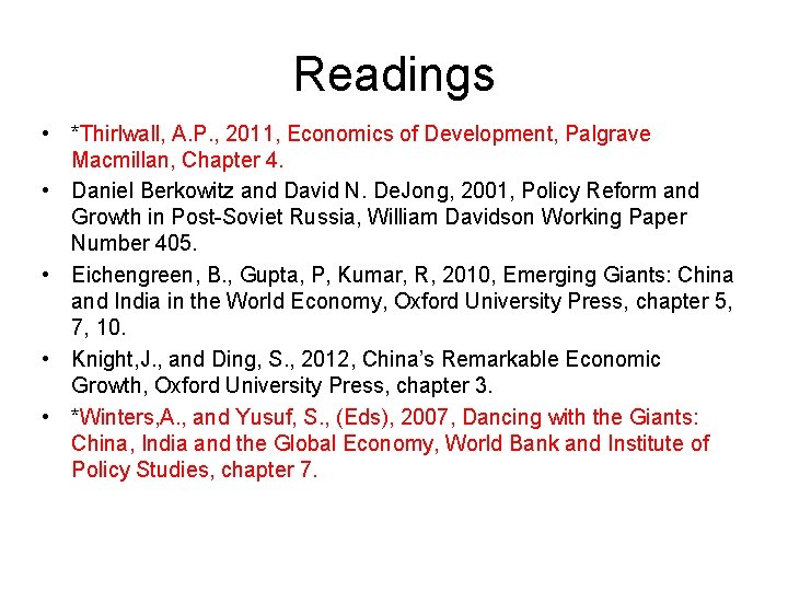 Readings • *Thirlwall, A. P. , 2011, Economics of Development, Palgrave Macmillan, Chapter 4.