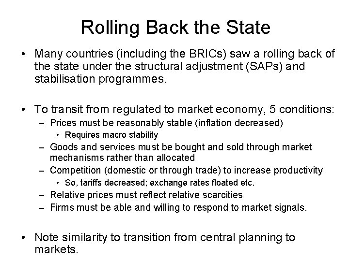 Rolling Back the State • Many countries (including the BRICs) saw a rolling back