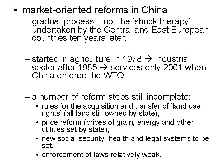  • market-oriented reforms in China – gradual process – not the ‘shock therapy’
