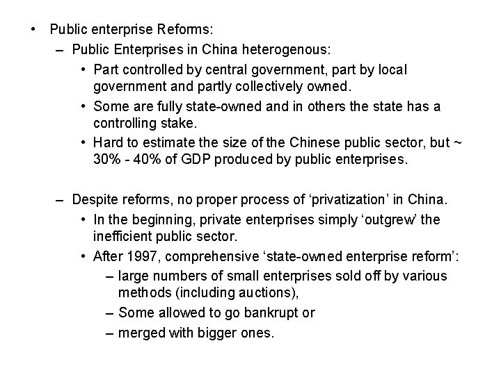  • Public enterprise Reforms: – Public Enterprises in China heterogenous: • Part controlled