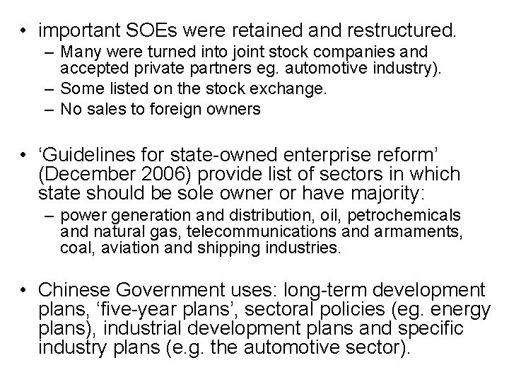  • important SOEs were retained and restructured. – Many were turned into joint