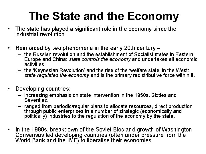 The State and the Economy • The state has played a significant role in