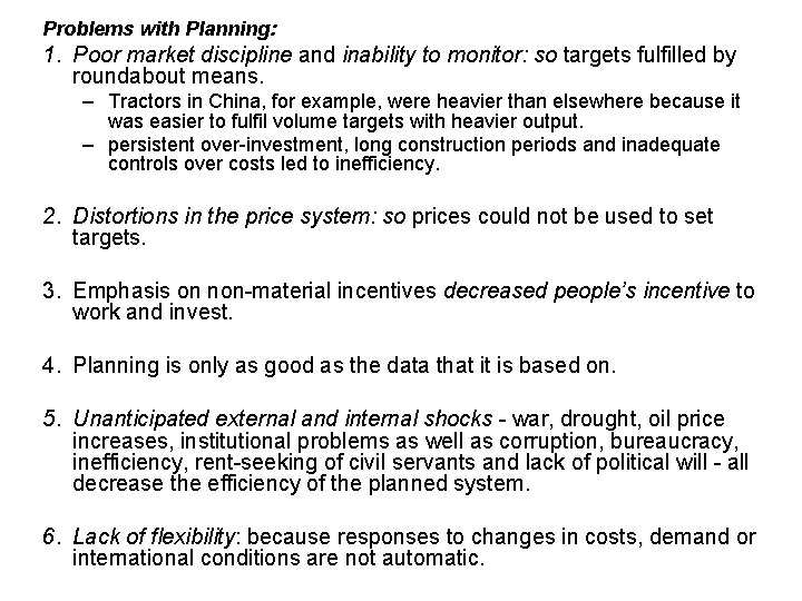 Problems with Planning: 1. Poor market discipline and inability to monitor: so targets fulfilled