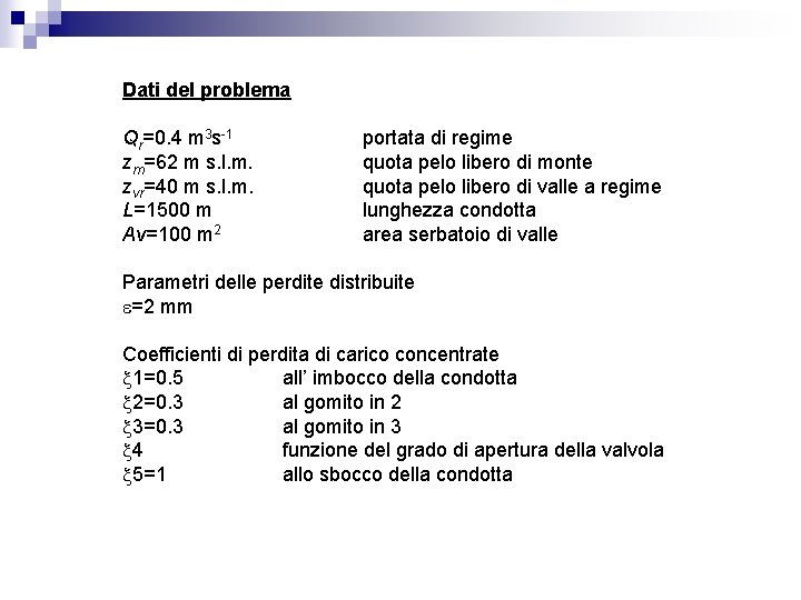 Dati del problema Qr=0. 4 m 3 s-1 zm=62 m s. l. m. zvr=40