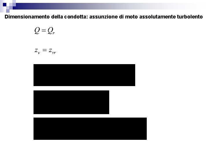 Dimensionamento della condotta: assunzione di moto assolutamente turbolento 