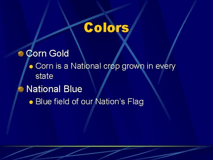 Colors Corn Gold l Corn is a National crop grown in every state National