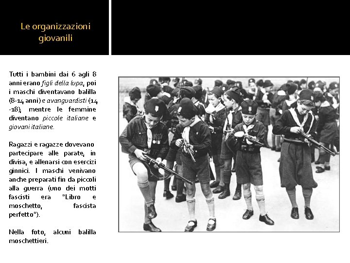 Le organizzazioni giovanili Tutti i bambini dai 6 agli 8 anni erano figli della