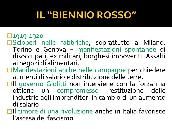 IL “BIENNIO ROSSO” � 1919 -1920 �Scioperi nelle fabbriche, soprattutto a Milano, Torino e