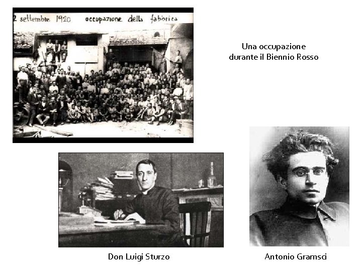 Una occupazione durante il Biennio Rosso Don Luigi Sturzo Antonio Gramsci 