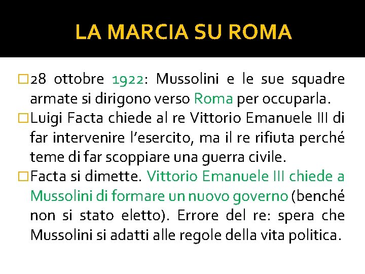 LA MARCIA SU ROMA � 28 ottobre 1922: Mussolini e le sue squadre armate