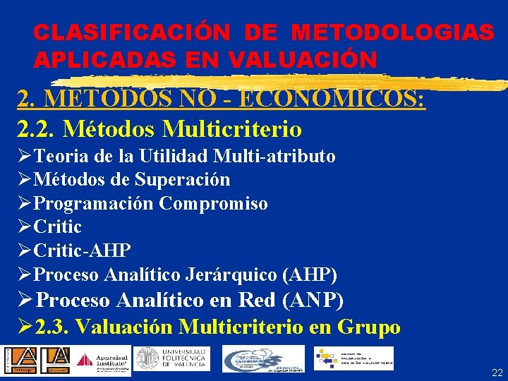 CLASIFICACIÓN DE METODOLOGIAS APLICADAS EN VALUACIÓN 2. METODOS NO - ECONÓMICOS: 2. 2. Métodos